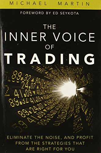 9780133829112: The Inner Voice of Trading: Eliminate the Noise, and Profit from the Strategies That Are Right for You (paperback)