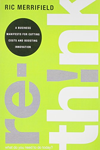 Stock image for Rethink: A Business Manifesto for Cutting Costs and Boosting Innovation (paperback) for sale by Iridium_Books