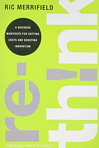 9780133829143: Rethink: A Business Manifesto for Cutting Costs and Boosting Innovation (paperback)