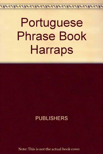 Harrap's Portuguese Phrase Book (English and Portuguese Edition) (9780133832174) by Lexus; De Oliveira Tait, Norma