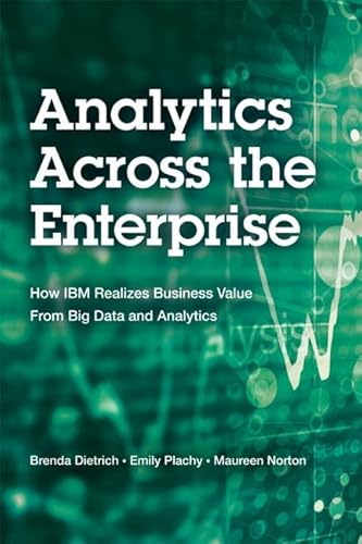 Beispielbild fr Analytics Across the Enterprise: How IBM Realizes Business Value from Big Data and Analytics (IBM Press) zum Verkauf von Wonder Book