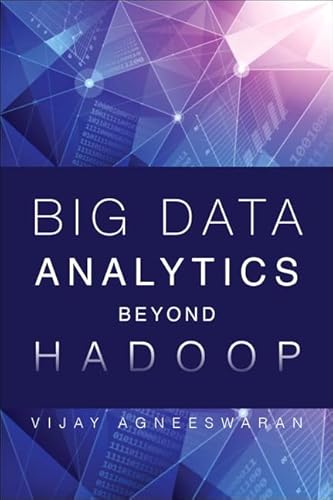 Beispielbild fr Big Data Analytics Beyond Hadoop: Real-Time Applications with Storm, Spark, and More Hadoop Alternatives (FT Press Analytics) zum Verkauf von medimops