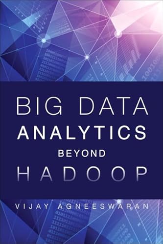 9780133837940: Big Data Analytics Beyond Hadoop: Real-Time Applications With Storm, Spark, and More Hadoop Alternatives