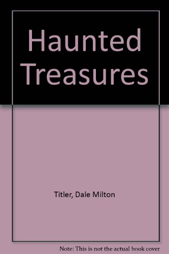 Beispielbild fr Haunted Treasures, True Tales of Ghosts and Gold; Treehouse Paperbacks zum Verkauf von Alf Books