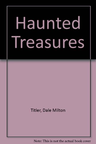 Imagen de archivo de Haunted Treasures, True Tales of Ghosts and Gold; Treehouse Paperbacks a la venta por Alf Books