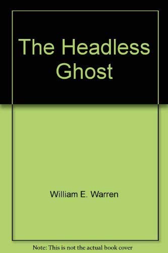 Stock image for The headless ghost: True tales of the unexplained for sale by Wonder Book