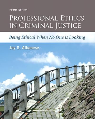 Stock image for Professional Ethics in Criminal Justice: Being Ethical When No One is Looking (4th Edition) for sale by SecondSale