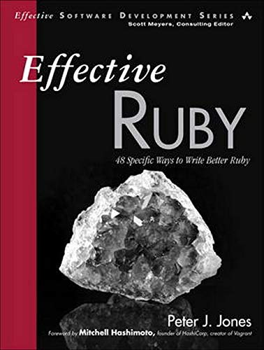 9780133846973: Effective Ruby: 48 Specific Ways to Write Better Ruby