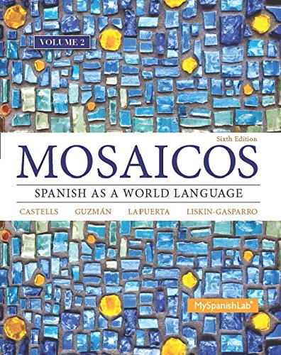 Imagen de archivo de Mosaicos, Volume 2 with MyLab Spanish with Pearson eText -- Access Card Package (one-semester access) (6th Edition) a la venta por Iridium_Books