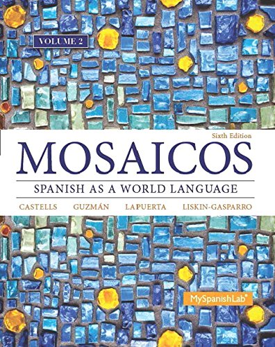 Stock image for Mosaicos, Volume 2 with MyLab Spanish with Pearson eText -- Access Card Package (one-semester access) (6th Edition) for sale by Iridium_Books