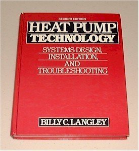 Imagen de archivo de Heat Pump Technology: Systems Design, Installation, and Troubleshooting a la venta por The Happy Book Stack
