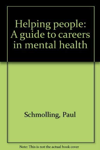 Helping people: A guide to careers in mental health (9780133861778) by Paul Schmolling