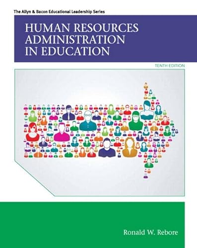 Stock image for Human Resources Administration in Education, Enhanced Pearson eText with Loose-Leaf Version -- Access Card Package (10th Edition) (Allyn & Bacon Educational Leadership) for sale by Iridium_Books