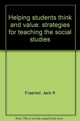 Beispielbild fr Helping Students Think and Value : Strategies for Teaching the Social Studies zum Verkauf von Better World Books