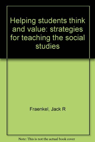 Imagen de archivo de Helping Students Think and Value : Strategies for Teaching the Social Studies a la venta por Better World Books