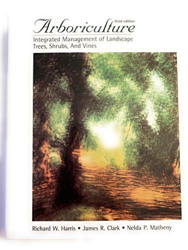 Imagen de archivo de Arboriculture: Integrated Management of Landscape Trees, Shrubs, and Vines (3rd Edition) a la venta por Zoom Books Company