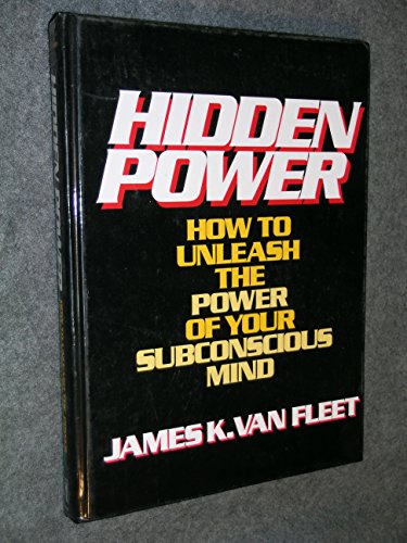 Imagen de archivo de Hidden Power: How to Unleash the Power of Your Subconscious Mind a la venta por SecondSale