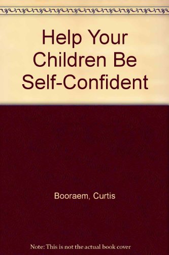 Beispielbild fr Help Your Children Be Self-Confident zum Verkauf von Wonder Book