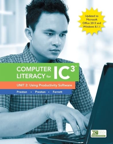 Beispielbild f�r Computer Literacy for IC3, Unit 2: Using Productivity Software: Update to Office 2013 & Windows 8.1.1 zum Verkauf von ThriftBooks-Atlanta
