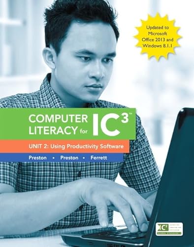 Stock image for Computer Literacy for IC3, Unit 2: Using Productivity Software, Update to Office 2013 & Windows 8.1.1 (2nd Edition) for sale by Iridium_Books