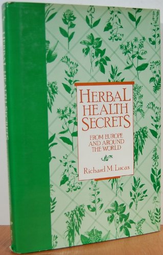 Stock image for Herbal Health Secrets from Europe and Around the World for sale by Wonder Book