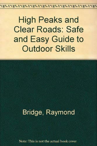 9780133875485: High Peaks and Clear Roads: Safe and Easy Guide to Outdoor Skills