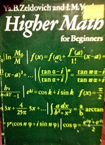 Higher Math for Beginning Physicists and Engineers (9780133876482) by Zeldovich, Y. B.; Yagiom, I. M.