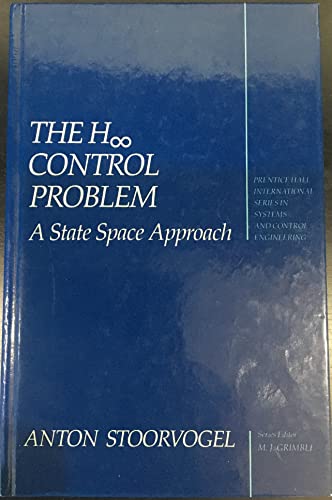 9780133880670: The H {Infinity} Control Problem: A State Space Approach (Prentice Hall International Series in Systems and Control Engineering)