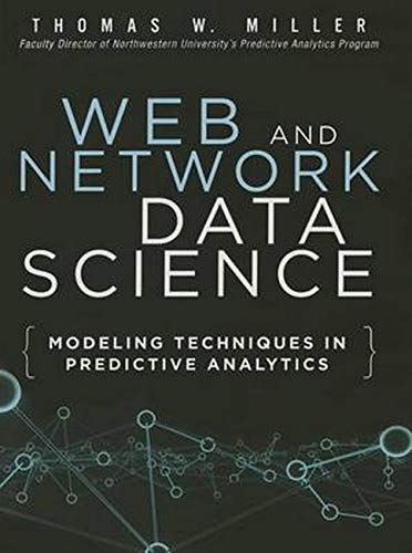 Imagen de archivo de Web and Network Data Science: Modeling Techniques in Predictive Analytics (FT Press Analytics) a la venta por Off The Shelf