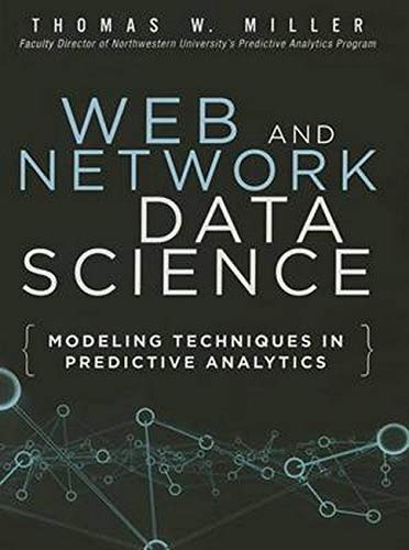 Stock image for Web and Network Data Science: Modeling Techniques in Predictive Analytics (FT Press Analytics) for sale by Off The Shelf