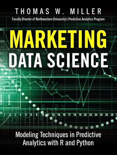 Stock image for Marketing Data Science: Modeling Techniques in Predictive Analytics with R and Python (FT Press Analytics) for sale by One Planet Books