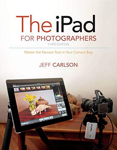 Stock image for The IPad for Photographers: Master the Newest Tool in Your Camera Bag for sale by Better World Books