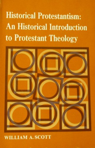 Imagen de archivo de Historical Protestantism : An Historical Introduction to Protestant Theology a la venta por Better World Books