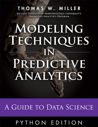 Imagen de archivo de Modeling Techniques in Predictive Analytics with Python and R: A Guide to Data Science (FT Press Analytics) a la venta por WorldofBooks
