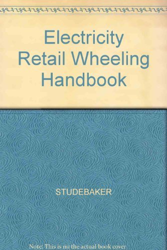 Stock image for Electricity Retail Wheeling Handbook for sale by Lexington Books Inc