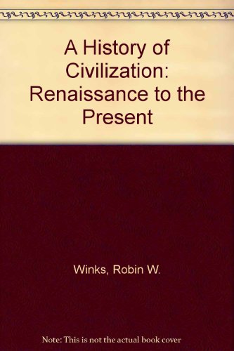 9780133897845: A History of Civilization: Renaissance to the Present