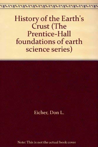 Stock image for History of the Earths Crust (The Prentice-Hall foundations of earth science series) for sale by mountain