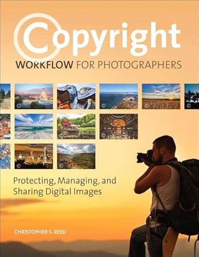 Immagine dell'editore per Copyright Workflow for Photographers: Protecting, Managing, and Sharing Digital Images venduto da BooksRun