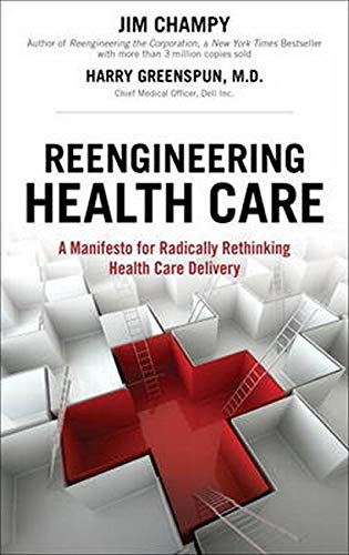 Beispielbild fr Reengineering Health Care: A Manifesto for Radically Rethinking Health Care Delivery zum Verkauf von HPB-Red