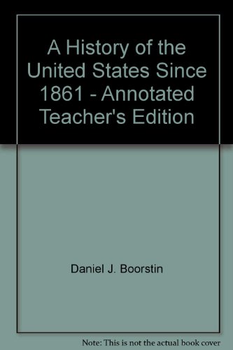 Stock image for A History of the United States Since 1861 - Annotated Teacher's Edition for sale by ThriftBooks-Dallas