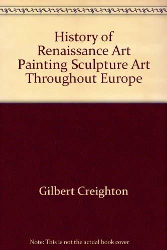 Beispielbild fr History of Renaissance Art Painting Sculpture Art Throughout Europe zum Verkauf von WorldofBooks