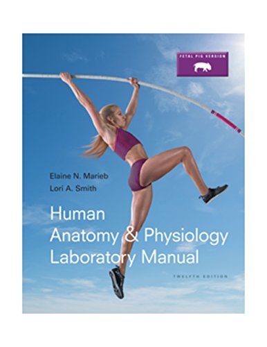 Beispielbild fr Human Anatomy & Physiology Laboratory Manual, Fetal Pig Version (12th Edition) (Marieb & Hoehn Human Anatomy & Physiology Lab Manuals) zum Verkauf von BooksRun