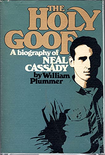 9780133926057: The Holy Goof: A Biography of Neal Cassady