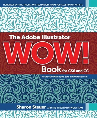 9780133928501: The Adobe Illustrator WOW! Book for CS6 and CC