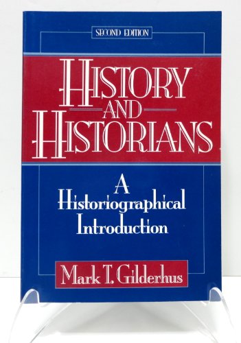 9780133932324: History and Historians: A Historiographical Introduction