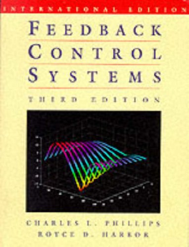 Feedback Control Systems (Prentice Hall international editions) (9780133937374) by Phillips, Charles L.; Harbor, Royce D.