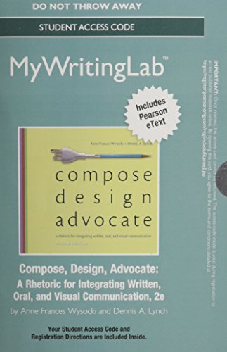 Stock image for MyWritingLab with Pearson eText -- Standalone Access Card -- for Compose, Design, Advocate (2nd Edition) for sale by Iridium_Books