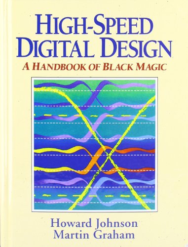 High Speed Digital Design: A Handbook of Black Magic (9780133957242) by Johnson, Howard; Graham, Martin