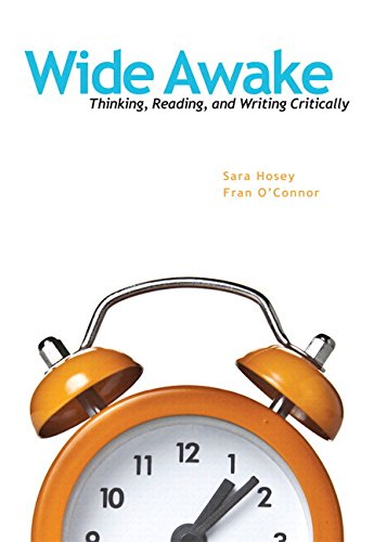 Imagen de archivo de Wide Awake: Thinking, Reading, and Writing Critically Plus MyLab Writing -- Access Card Package a la venta por Iridium_Books