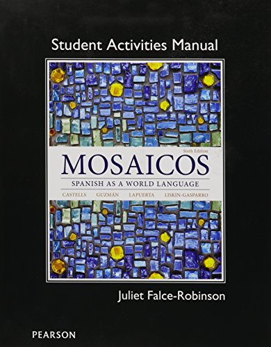 Imagen de archivo de Mosaicos Vol. 2 & Mosaicos Vol. 3 & Student Activities Manual for Mosaicos: & MyLab Spanish with Pearson eText - Access Card (multi-semester access) Package a la venta por Iridium_Books
